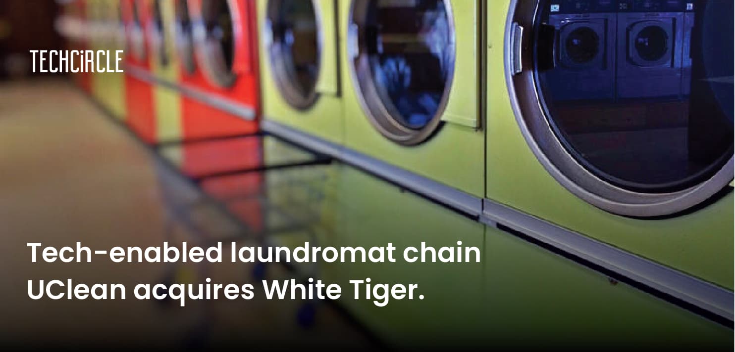 Tech-enabled laundromat chain UClean acquires White Tiger